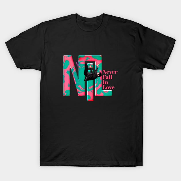 Never Fall In Love T-Shirt by Jear Perry